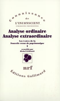 Les varia de la "nouvelle revue de psychanalyse" Tome 1 : analyse ordinaire, analyse extraordinaire