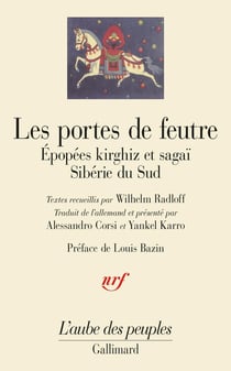 Les portes de feutre - épopées kirghiz et sagaï, Sibérie du Sud