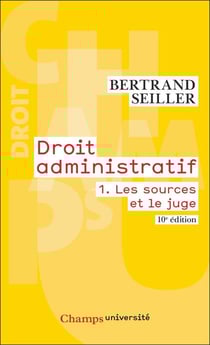 Droit administratif Tome 1 : Les sources et le juge (10e édition)