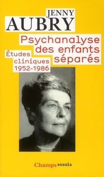 Psychanalyse des enfants séparés - études cliniques 1952-1986