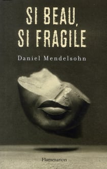 Si beau, si fragile