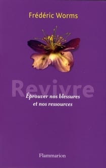 Revivre - éprouver nos blessures et nos ressources