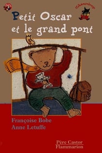 Petit oscar et le grand pont - - des 3ans