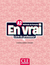 En vrai : méthode de français : A2 - livre du professeur (édition 2023)