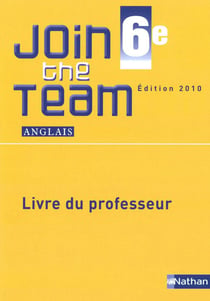 JOIN THE TEAM : anglais - 6ème, niveau A1/A2 - livre du professeur (édition 2010)