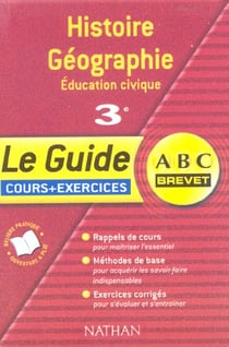 LE GUIDE ABC DU BREVET Tome 304 : histoire-géographie, éducation civique - cours et exercices