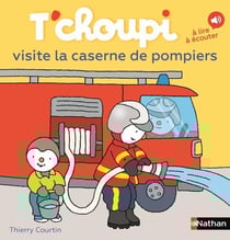 T'choupi visite la caserne des pompiers