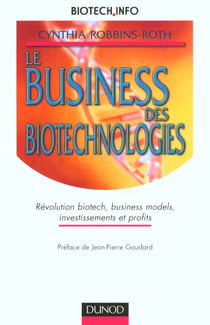 Le business des biotechnologies - revolution biotech management et profits