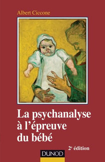 La psychanalyse à l'épreuve du bébé (2e édition)