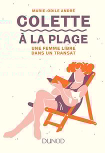 Colette à la plage - une femme libre dans un transat