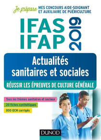 Je prépare : IFAS-IFAP - actualités sanitaires et sociales - réussir les épreuves de culture génrale (édition 2019)