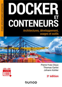 Docker et conteneurs : architectures, développement, usages et outils (3e édition)