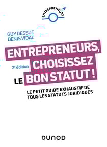 Entrepreneurs, choisissez le bon statut ! - 2e éd.
