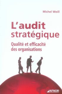 L'audit stratégique - qualité et efficacité des organisations