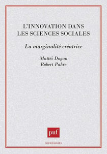 L'Innovation dans les sciences sociales : la marginalite creatrice