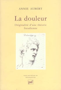 La douleur. Originalité d'une théorie freudienne