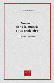 Survivre dans le monde sous-prolétaire