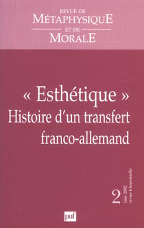 Revue de métaphysique et de morale n.2002/2 : esthétique. Histoire d'un transfert franco-allemande