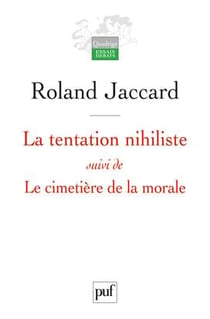 La tentation nihiliste - le cimetière de la morale