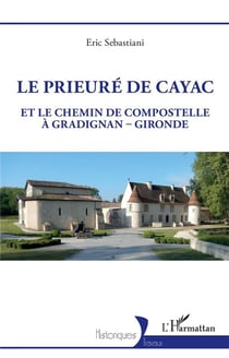 Le prieure de Cayac et le chemin de Compostelle à Gradignan-Gironde
