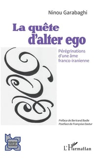 La quête d'alter ego : pérégrinations d'une âme franco-iranienne