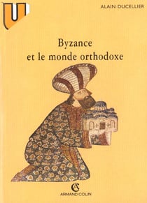 Byzance et le monde orthodoxe