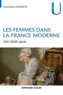 Les femmes dans la France moderne : XVIe-XVIIIe siècle (2e édition)