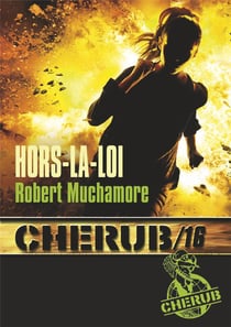 Cherub Tome 16 : hors-la-loi