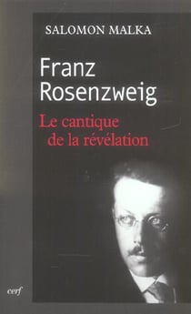 Franz Rosenzweig - Le cantique de la révélation