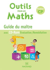 OUTILS POUR LES MATHS CP (GUIDE DU MAITRE AVEC CD ROM)