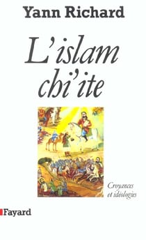 L'Islam chi'ite : Croyances et idéologies