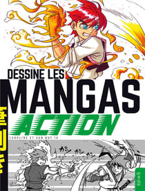 Dessine Les Mangas : Action