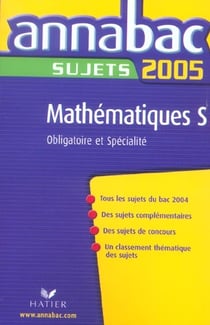 Annabac sujets - enseignement obligatoire et spécialité (édition 2005)