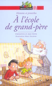 Histoires de toujours - t04 - a l'ecole de grand-pere