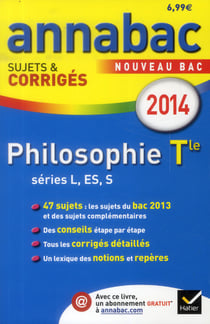 Annabac sujets & corriges t.4 - philosophie - terminale séries l, es, s (édition 2014)