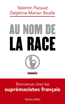 Au nom de la race : bienvenue chez les suprémacistes français