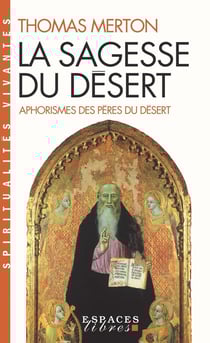 La sagesse du désert : aphorismes des Pères du désert