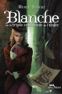 Blanche Tome 1 - Blanche ou la triple contrainte de l'enfer