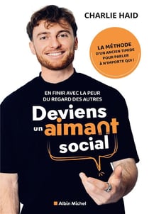 Deviens un aimant social : En finir avec la peur du regard des autres