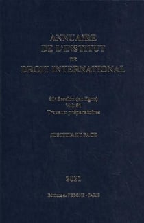 Annuaire de l'Institut de droit international n° 81. Session en ligne, 2021 : travaux préparatoires : justitia et pace