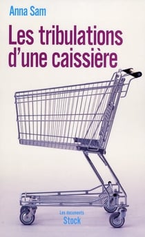 LES TRIBULATIONS D UNE CAISSIERE