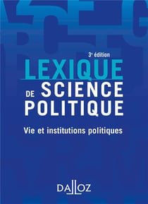 Lexique de science politique - vie et institutions politiques - 3e édition