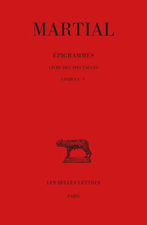 Épigrammes Tome 1 : livre des spectacles - livres I-V