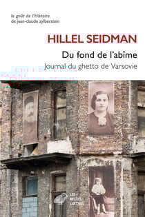 Du fond de l'abîme : Journal du ghetto de Varsovie
