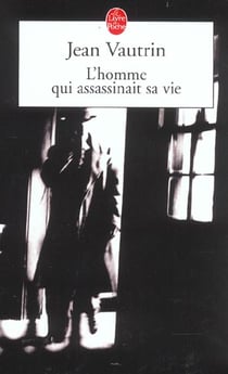 L'homme qui assassinait sa vie