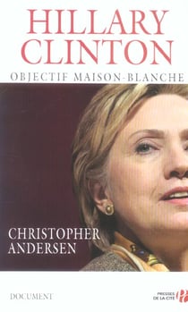 Hillary Clinton - objectif maison-blanche