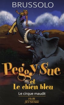 Peggy sue et le chien bleu - le cirque maudit - vol11
