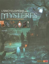 L'encyclopédie des mystères et des phénomènes inexpliqués