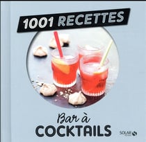 Bar A Cocktails - 1001 Recettes