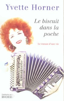 Le biscuit dans la poche - le roman d'une vie